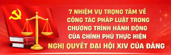 7 nhiệm vụ trọng tâm về công tác pháp luật trong Chương trình hành động của Chính phủ thực hiện Nghị quyết Đại hội XIV của Đảng